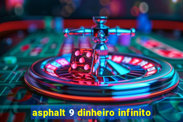 asphalt 9 dinheiro infinito